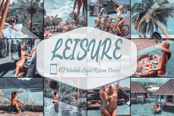 Download 10 Leisure LR Mobile Presets - Presets Collection